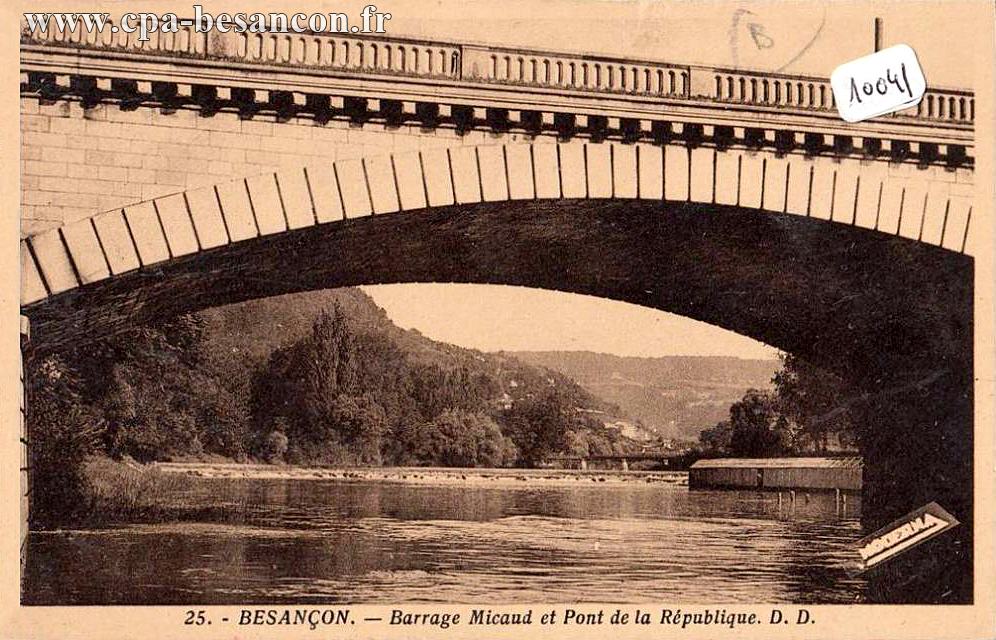 25. - BESANÇON. - Barrage Micaud et Pont de la République